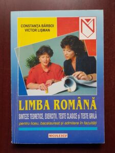 Constanta Barboi, Victor Lisman - Limba Romana. Sinteze teoretice, exercitii, teste clasice si teste grila pentru liceu, bacalaureat si admitere in facultati