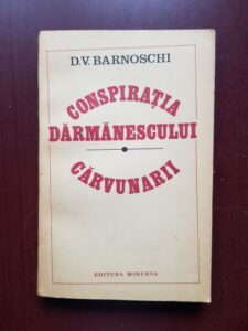 D. V. Barnoschi - Conspiratia Darmanescului. Carvunarii