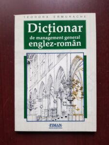 Teodora Ermurache - Dictionar de management general englez-roman