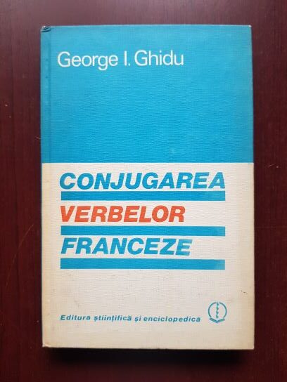 George I. Ghidu - Conjugarea verbelor franceze