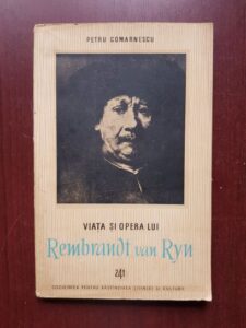 Petru Comarnescu - Viata si opera lui Rembrandt van Ryn
