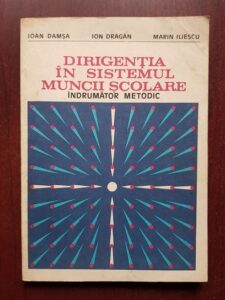 Ioan Damsa, Ion Dragan - Dirigentia in sistemul muncii scolare. Indrumator metodic