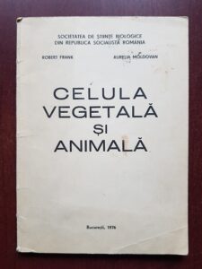 Robert Frank, Aurelia Moldovan - Celula vegetala si animala