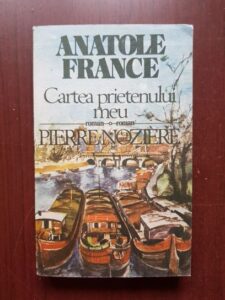 Anatole France - Cartea prietenului meu. Pierre Noziere
