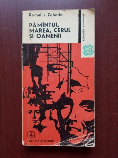 Romulus Zaharia - Pamantul, marea, cerul si oamenii