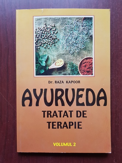 Raza Kapoor - Ayurveda. Tratat de terapie. Volumul 2