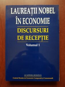 Tudorel Postolache, Mugur Isarescu - Discursuri de receptie in memoria lui Alfred Nobel. Laureatii nobel in economie. Volumul 1