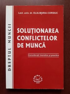 Olia Maria Corsiuc - Solutionarea conflictelor de munca