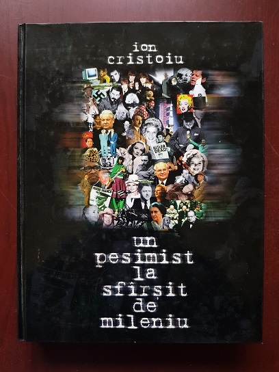Ion Cristoiu - Un pesimist la sfarsit de mileniu. Eseuri