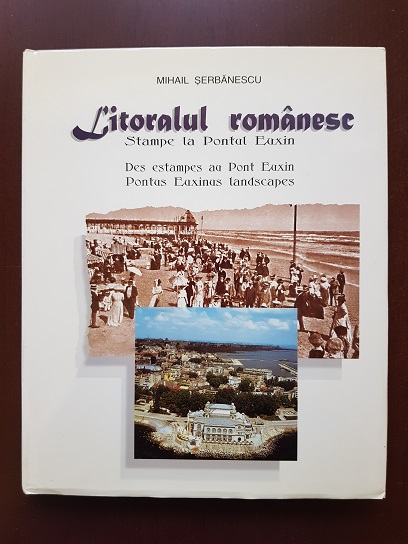 Mihail Serbanescu - Litoralul romanesc. Stampe la Pontul Euxin. Album