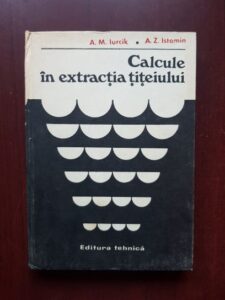 A. M. Iurcik, A. Z. Istomin - Calcule in extractian titeiului