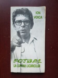Ion Voica - Fotbal la lumina licuricilor