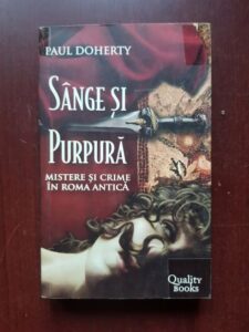 Paul Doherty - Sange si purpura. Mistere si crime in Roma antica