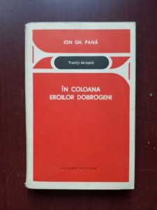 Ion Gh. Pana - In coloana eroilor dobrogeni. Divizia Marasesti