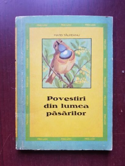 Matei Talpeanu - Povestiri din lumea pasarilor