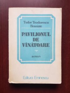 Tudor Teodorescu Braniste - Pavilionul de vanatoare