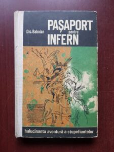 Dic Baboian - Pasaport pentru infern. Halucinanta aventura a stupefiantelor