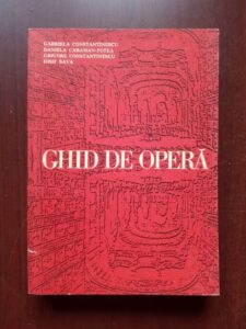 Gabriela Constantinescu, Daniela Caraman Fotea - Ghid de opera