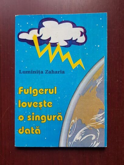 Luminita Zaharia - Fulgerul loveste o singura data (2003, cu autograful si dedicatia autoarei)