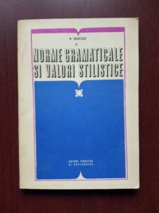 Nicolae Mihaescu - Norme gramaticale si valori stilistice