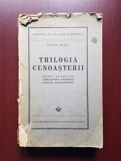 Lucian Blaga - Trilogia cunoasterii. Eonul dogmatic. Cunoasterea luciferica. Censura transcendenta (1943)