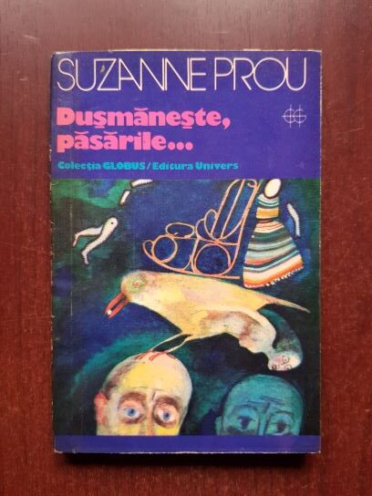 Suzanne Prou - Dusmaneste, pasarile...