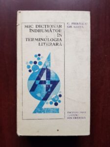 C. Fierascu, Gh. Ghita - Mic dictionar indrumator in terminologia literara