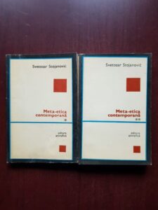 Svetozar Stojanovic - Meta-etica contemporana 2 volume