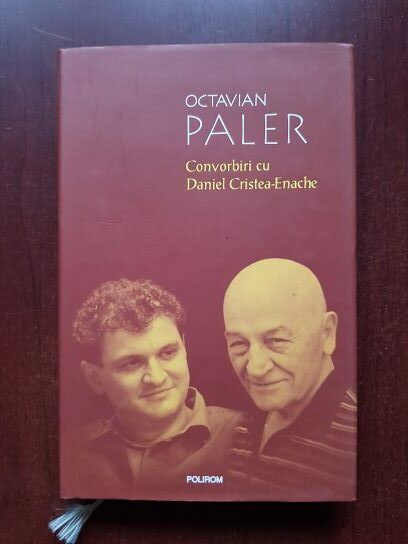 Octavian Paler - Convorbiri cu Daniel Cristea-Enache (2012, editie cartonata)
