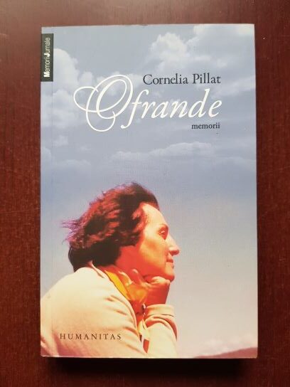 Cornelia Pillat - Ofrande. Memorii