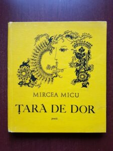 Mircea Micu - Tara de dor. Poezii (1973, prima editie)
