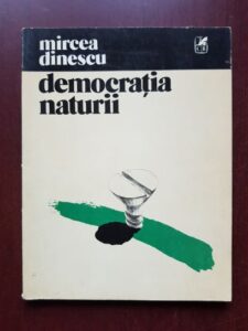 Mircea Dinescu - Democratia naturii (1981, prima editie)