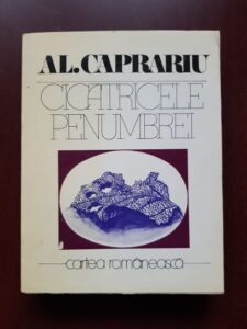 Al. Caprariu - Cicatricele penumbrei (1987, prima editie)
