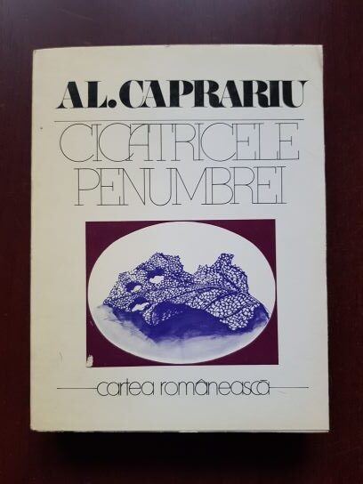 Al. Caprariu - Cicatricele penumbrei (1987, prima editie)