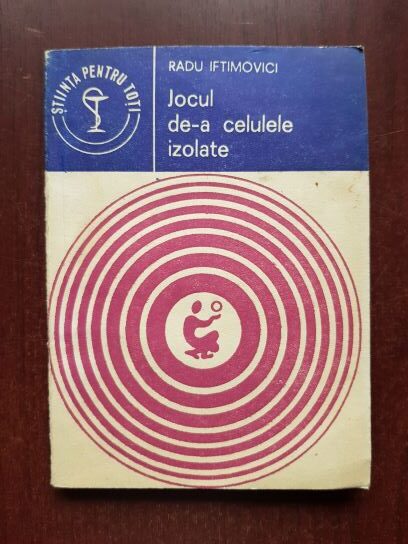 Radu Iftimovici - Jocul de-a celulele izolate