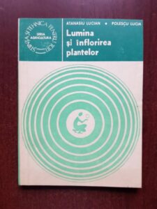 Atanasiu Lucian, Polescu Lucia  - Lumina si inflorirea plantelor