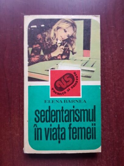 Elena Barnea - Sedentarismul in viata femeii. Consecinte si remedii