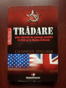 Chapman Pincher - Tradare. Sase decenii de spionaj sovietic in SUA si in Marea Britanie