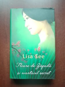 Lisa See - Floare-de-Zapada si evantaiul secret (2015, editie cartonata)