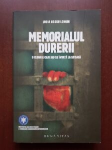 Lucia Hossu Longin – Memorialul durerii. O istorie care nu se invata la scoala