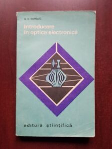Ilie Bursuc - Introducere in optica electronica
