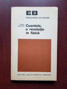 Toma Vescan - Cuantele, o revolutie in fizica