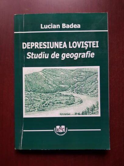 Lucian Badea - Depresiunea Lovistei. Studiu de geografie