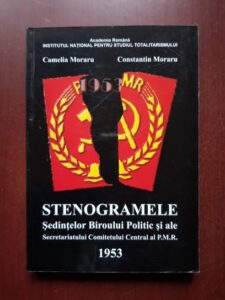 Camelia Moraru, Constantin Moraru - Stenogramele sedintelor biroului politic si ale secretariatului comitetului centra al P. M. R. 1953 volumul 5
