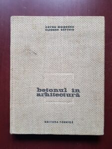 Anton Moisescu, Eleodor Saftoiu - Betonul in arhitectura