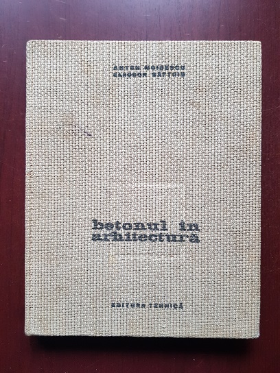 Anton Moisescu, Eleodor Saftoiu - Betonul in arhitectura