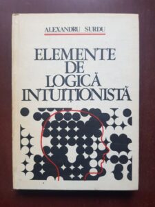 Alexandru Surdu - Elemente de logica intuitionista
