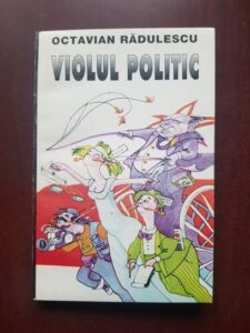 Octavian Radulescu - Violul politic (1995, cu autograful si dedicatia autorului)