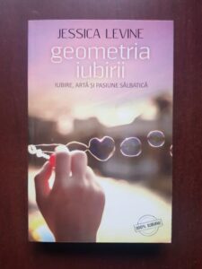 Jessica Levine - Geometria iubirii. Iubire, arta si pasiune salbatica