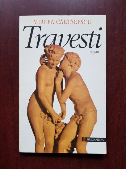 Mircea Cartarescu - Travesti